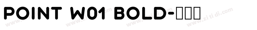 Point W01 Bold字体转换